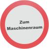 Schild: Zum Maschinenraum, selbstklebend